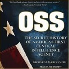 Richard Harris Smith, Joe Barrett - OSS Lib/E: The Secret History of America's First Central Intelligence Agency (Audio book)