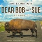 Matt Smith, David Colacci, Susan Ericksen - Dear Bob and Sue: Season 3 (Hörbuch)