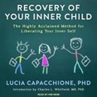 Lucia Capacchione, Kim Niemi - Recovery of Your Inner Child Lib/E: The Highly Acclaimed Method for Liberating Your Inner Self (Audio book)