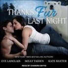 Eve Langlais, Milly Taiden, Chandra Skyye - Thanks Fur Last Night (Audiolibro)