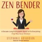 Stephanie Krikorian, Tiffany Morgan - Zen Bender: A Decade-Long Enthusiastic Quest to Fix Everything (That Was Never Broken) (Audio book)