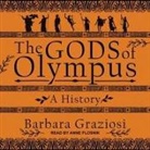 Barbara Graziosi, Anne Flosnik - The Gods of Olympus Lib/E: A History (Hörbuch)