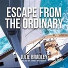 Julie Bradley, Janet Metzger - Escape from the Ordinary Lib/E (Audiolibro)