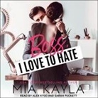 Mia Kayla, Alex Kydd, Sarah Puckett - Boss I Love to Hate (Audio book)