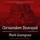 Mark Greengrass, James Cameron Stewart - Christendom Destroyed Lib/E: Europe 1517-1648 (Audiolibro)
