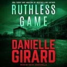 Danielle Girard, Nicol Zanzarella - Ruthless Game Lib/E (Audio book)