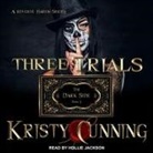 Kristy Cunning, Hollie Jackson - Three Trials (Audio book)