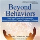 Mona Delahooke, Coleen Marlo - Beyond Behaviors: Using Brain Science and Compassion to Understand and Solve Children's Behavioral Challenges (Audio book)