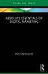 Alan Charlesworth, Charlesworth Alan - Absolute Essentials of Digital Marketing