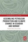 Elisabeth Marta Tommerbakk, Elisabeth Marta Tómmerbakk - Assembling Petroleum Production and Climate Change in Ecuador and