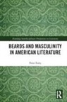 Peter Ferry, Ferry Peter - Beards and Masculinity in American Literature