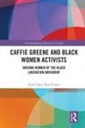 Kofi-Charu Nat Turner, Kofi-Charu Nat (College of Education Turner - Caffie Greene and Black Women Activists