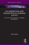 Paulo Rocha - Collaboration and Innovation in Criminal Justice