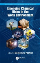Magorzata (Central Institute for Labour P Posniak, Malgorzata (Central Institute for Labour Posniak, Malgorzata Posniak, Małgorzata Pośniak - Emerging Chemical Risks in the Work Environment