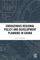 Sam Ofori, Sam (University of Cape Coast Ofori - Endogenous Regional Policy and Development Planning in Ghana