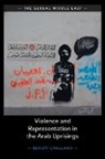 Benoit Challand, Benoît Challand - Violence and Representation in the Arab Uprisings