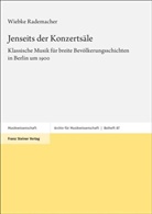 Wiebke Rademacher - Jenseits der Konzertsäle