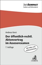 Andreas Kerst - Der öffentlich-rechtliche Aktenvortrag im Assessorexamen