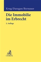Michael Bernauer, Hanspeter Daragan, Walter Krug - Die Immobilie im Erbrecht