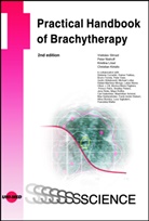 Christian Kirisits, Kristina Lössl, Kristina e Lössl, Peter Niehoff, Vratislav Strnad - Practical Handbook of Brachytherapy