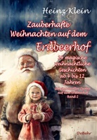 Heinz Klein - Zauberhafte Weihnachten auf dem Erdbeerhof - 24 magische weihnachtliche Geschichten ab 4 bis 12 Jahren - Geheimnisvoller Zauber auf dem Erdbeerhof Band 2