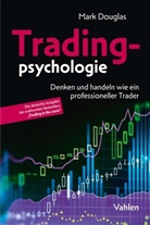 Mark Douglas - Tradingpsychologie