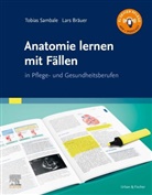 Lars Bräuer, Tobias Sambale - Anatomie lernen mit Fällen