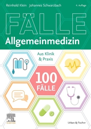 Reinhold Klein, Johannes Schwarzbach - 100 Fälle Allgemeinmedizin