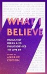 Andrew Copson - What I Believe