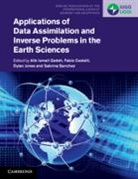 Alik (Karlsruhe Institute of Technol Ismail-Zadeh, Fabio Castelli, Alik Ismail-Zadeh, Ismail-Zadeh Alik, Dylan Jones, Sabrina Sanchez - Applications of Data Assimilation and Inverse Problems in the Earth