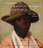 David De La Fuente Bindman, David Bindman, Alejandro De La Fuente, Henry Louis Gates - The Image of the Black in Latin American and Caribbean Art