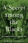 John D. Garrigus - Secret Among the Blacks