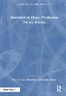 Gary Moore Bromham, Gary Bromham, Austin Moore, Moore Austin - Distortion in Music Production