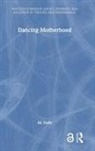 Ali Duffy - Dancing Motherhood