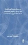 Baron Kelly, Baron Kelly, Karen Kopryanski - Building Embodiment