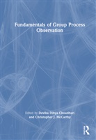 Devika Dibya (Eastern Michigan Universi Choudhuri, Devika Dibya Choudhuri, Devika Dibya (Eastern Michigan University Choudhuri, Christopher J McCarthy, Christopher J. McCarthy - Fundamentals of Group Process Observation