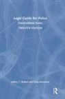 Craig Hemmens, Craig (Boise State University Hemmens, Craig (Washington State University Hemmens, Jeffery T Walker, Jeffery T. Walker, Jeffery T. (University of Arkansas At Litt Walker... - Legal Guide for Police