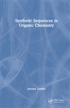 Jerome Zoeller, Jerome (Pearson Inc Zoeller, Jerome (Pearson Inc.) Zoeller - Synthetic Sequences in Organic Chemistry