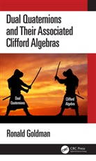 Ronald Goldman, Ronald (Rice University Goldman - Dual Quaternions and Their Associated Clifford Algebras