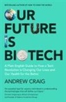 Andrew Craig - Our Future is Biotech
