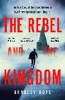Bradley Hope - The Rebel and the Kingdom
