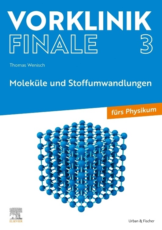 Thomas Wenisch - Vorklinik Finale 3 Moleküle und Stoffumwandlungen - fürs Physikum