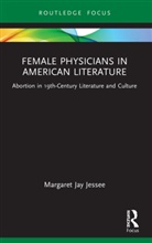 Margaret Jay Jessee - Female Physicians in American Literature