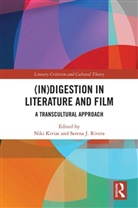 Serena J. Kiviat Rivera, Niki Kiviat, Serena J. Rivera - (In)digestion in Literature and Film