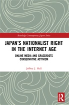 Jeffrey J. Hall, Jeffrey J. (Waseda University Hall - Japan''s Nationalist Right in the Internet Age