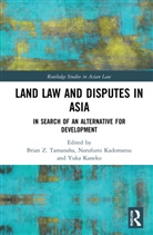 Yuka (Kobe University Kaneko, Narufumi Kadomatsu, Yuka Kaneko, Kaneko Yuka, Brian Z. Tamanaha - Land Law and Disputes in Asia