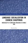 Hsin-fu Chiu - Language Socialization in Chinese Diasporas