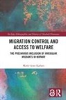 Marry-Anne Karlsen, Marry-Anne (University of Bergen Karlsen - Migration Control and Access to Welfare