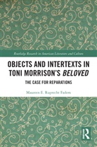 Maureen E. Ruprecht Fadem, Fadem Maureen E. Ruprecht - Objects and Intertexts in Toni Morrison's "Beloved"