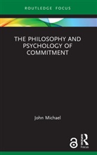 John Michael, Michael John - Philosophy and Psychology of Commitment